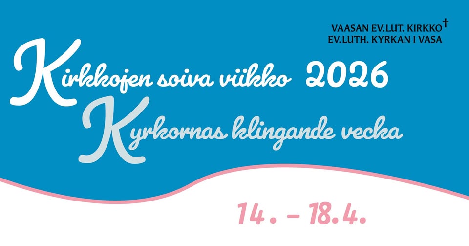 Teksti: Kirkkojen soiva viikko, Kyrkornas klingande vecka 2026. 14. - 18.4.